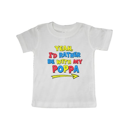 

Inktastic Yeah I d Rather Be with My Poppa in Red Yellow and Blue Gift Baby Boy or Baby Girl T-Shirt