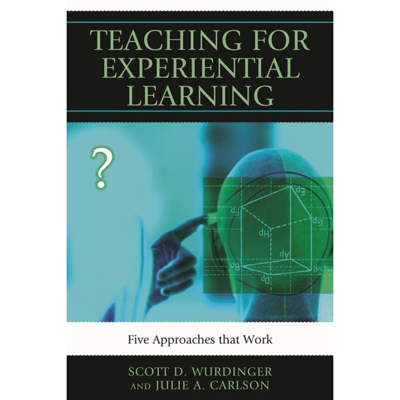 Teaching for Experiential Learning: Five Approaches That Work, (Hardcover)