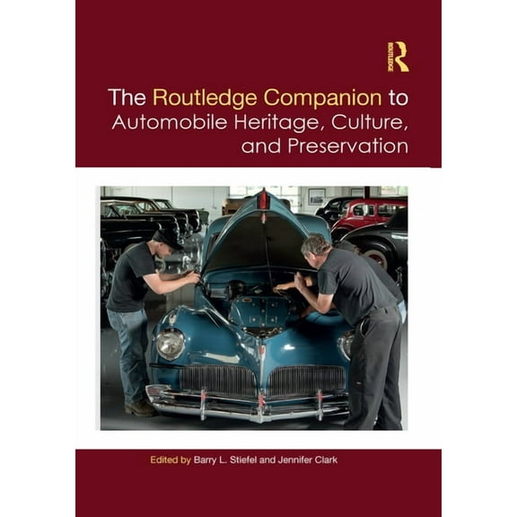Routledge Companions The Routledge Companion to Automobile Heritage, Culture, and Preservation, (Paperback)