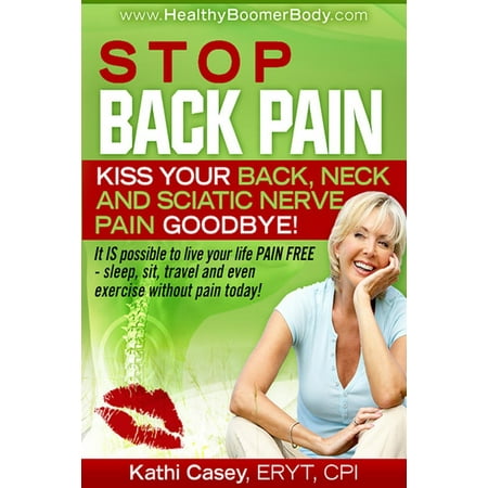 Stop Back Pain! Kiss Your Back, Neck and Sciatic Nerve Pain Goodbye! - (Best Treatment For Inflamed Sciatic Nerve)