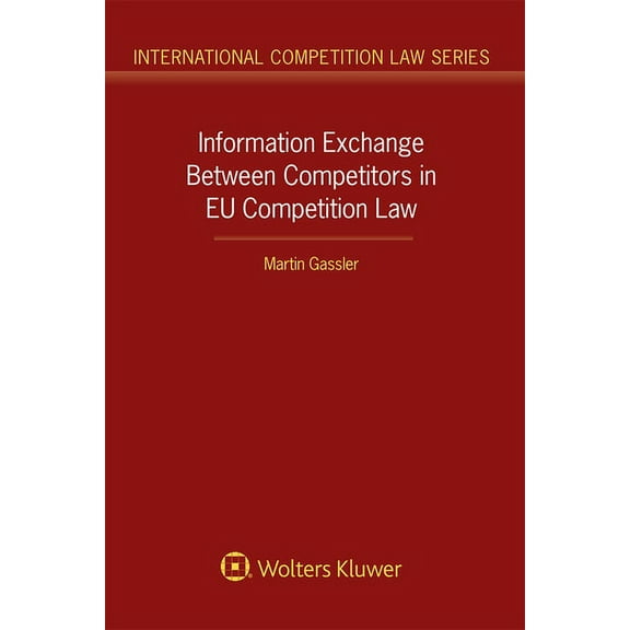 Information Exchange Between Competitors in EU Competition Law, (Hardcover)