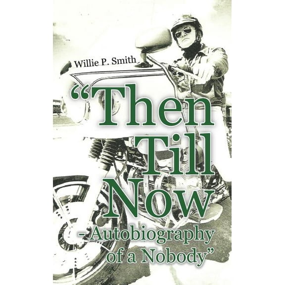 Then Till Now - Autobiography of a Nobody (Hardcover)
