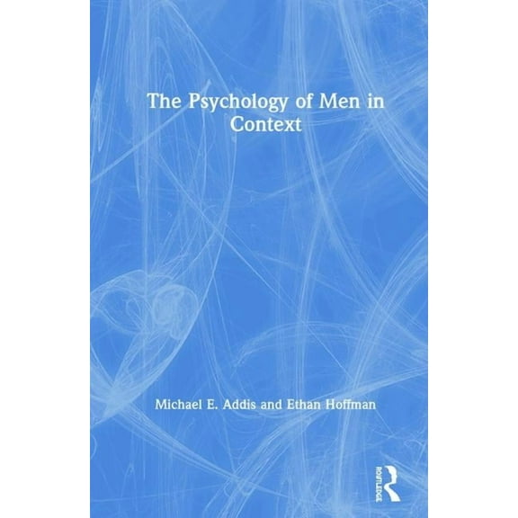 The Psychology of Men in Context, (Hardcover)