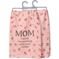 thumbnail image 3 of Primitives by Kathy Kitchen Dish Towel Mom I Can't Say I Love You Enough, 3 of 3