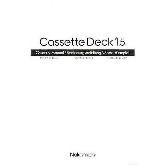 Instruction Manual ONLY for Nakamichi 1.5 Cassette Deck Owners Instruction Manual REPRINT