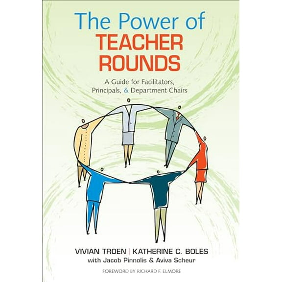 Pre-Owned The Power of Teacher Rounds: A Guide for Facilitators, Principals, & Department Chairs (Paperback) 1483349950 9781483349954