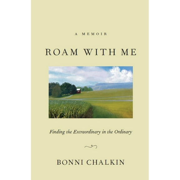 Roam with Me: Finding the Extraordinary in the Ordinary, (Paperback)
