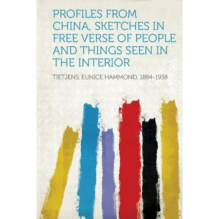 Profiles from China, Sketches in Free Verse of People and Things Seen in the (Best Thing To Import From China To India)