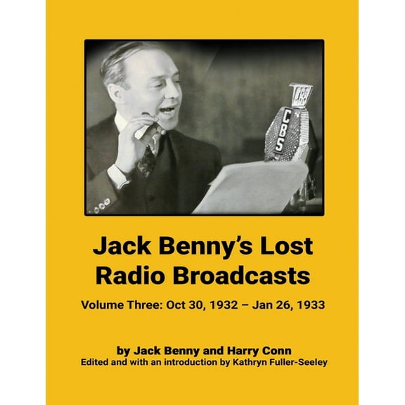 Jack Benny's Lost Radio Broadcasts - Volume Three: October 30, 1932 - January 26, 1933, (Paperback)