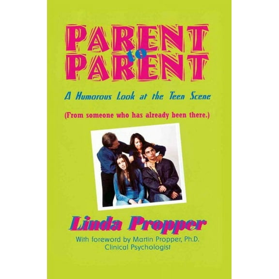 Parent to Parent: A Humorous Look at the Teen Scene (Paperback)