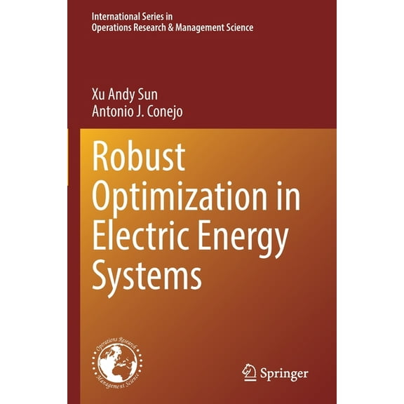 International Operations Research & Mana Robust Optimization in Electric Energy Systems, Book 313, (Paperback)