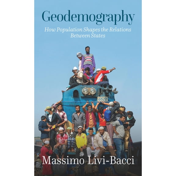Geodemography: How Population Shapes the Relations Between States, (Paperback)