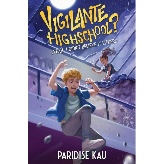 Skylar Hayes Vigilante Highschool? (Yeah, I Didn't Believe It Either.), Book 1, (Paperback)