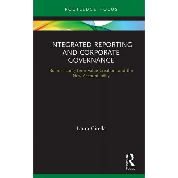 Routledge Focus on Accounting and Auditi Integrated Reporting and Corporate Governance: Boards, Long-Term Value Creation, and the New Accountability, (Hardcover)