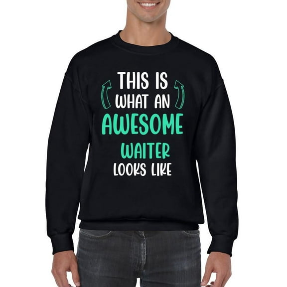 Awesome Waiter Looks Like Sweatshirt Men -Smartprints Designs, Male 4X-Large
