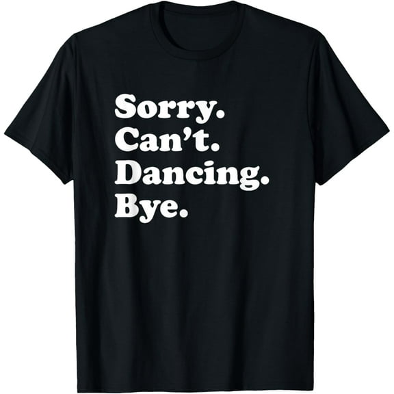 Exquisite and comfortable-Funny Dancing Dance Gift for Men Women Boys or Girls T-Shirt
