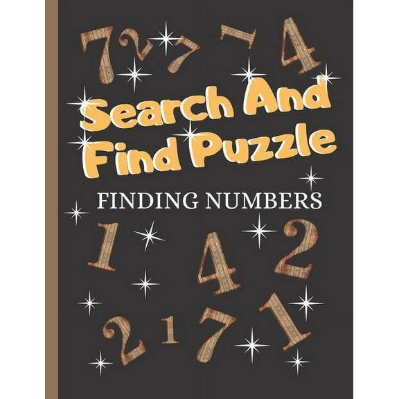 Search And Find Puzzle: Puzzle Gifts: A Fun Way To Finding Numbers, Puzzles That Are For Kids, Adults And Seniors (Paperback)