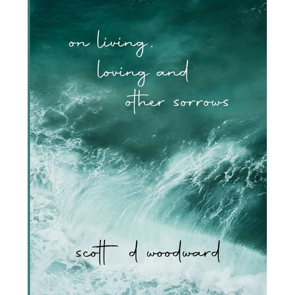 on living, loving and other sorrows, (Paperback)