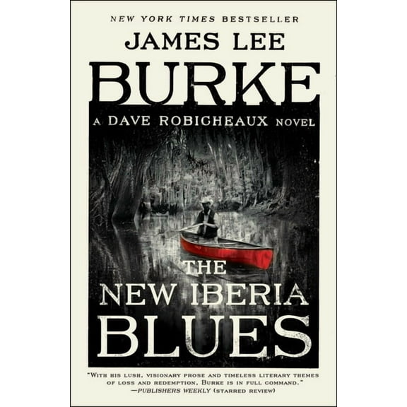 Dave Robicheaux The New Iberia Blues: A Dave Robicheaux Novel, (Paperback)