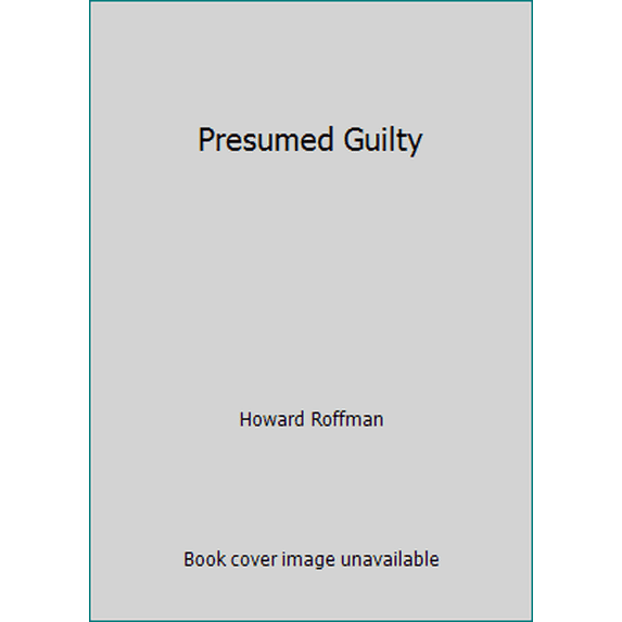Pre-Owned Presumed Guilty (Hardcover) 0498019330 9780498019333
