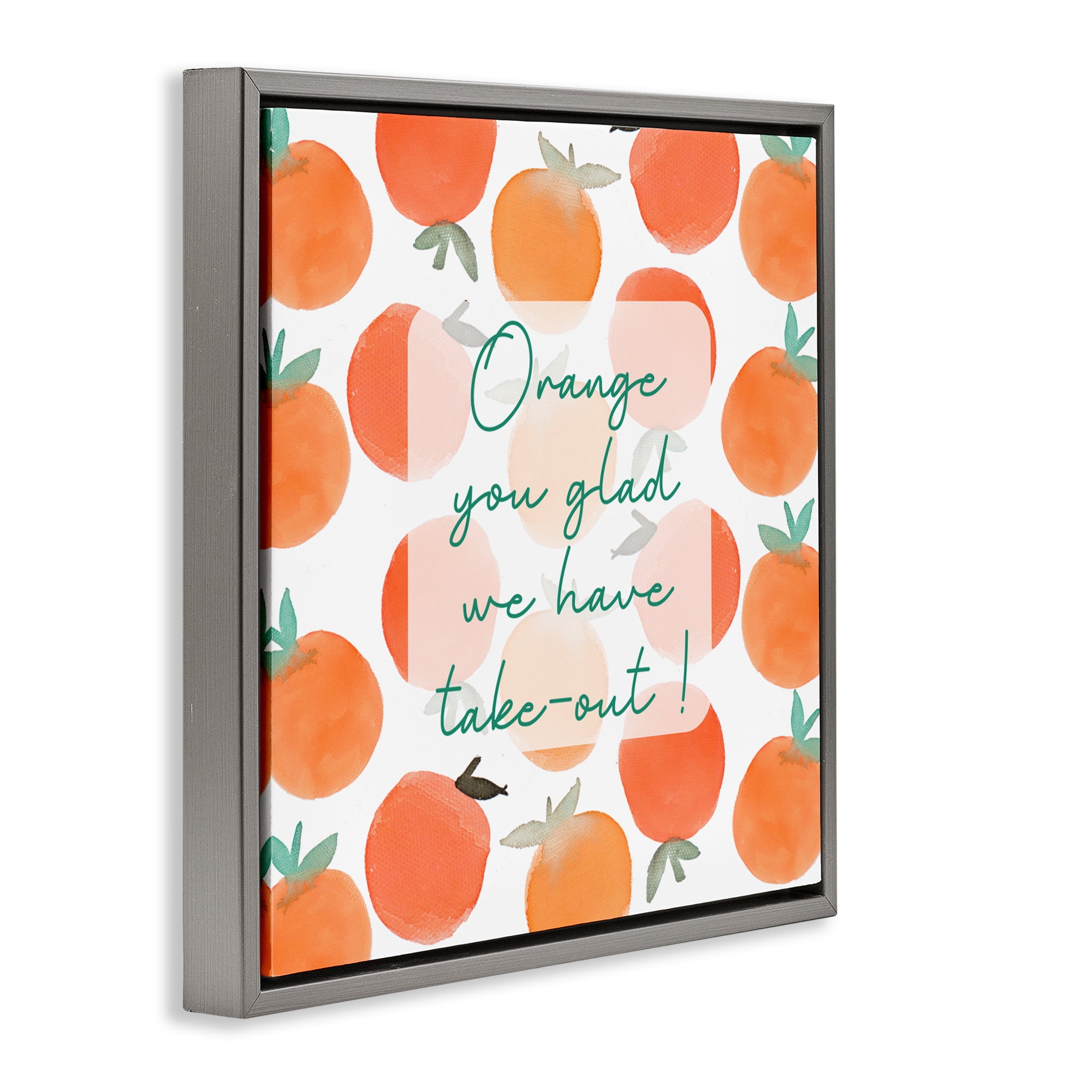 Stupell Industries Orange You Glad Gray Framed Floater Canvas Wall Art, design by Emily Navas