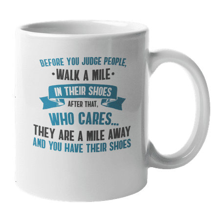 

Walk a Mile Funny Joke Quotes Coffee & Tea Mug Cup for Men & Women (11oz)