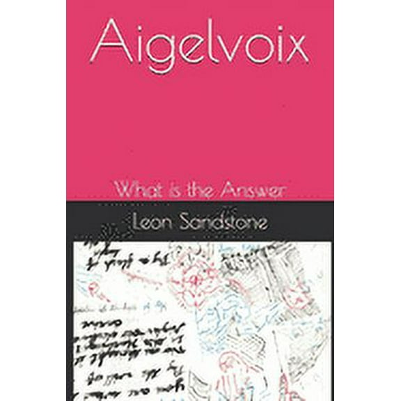 Aigelvoix: What is the Answer (Paperback)