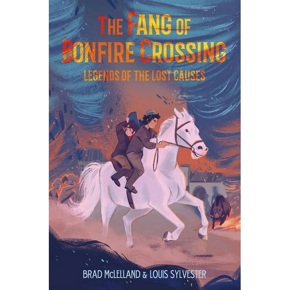 Legends of the Lost Causes The Fang of Bonfire Crossing: Legends of the Lost Causes, Book 2, (Paperback)