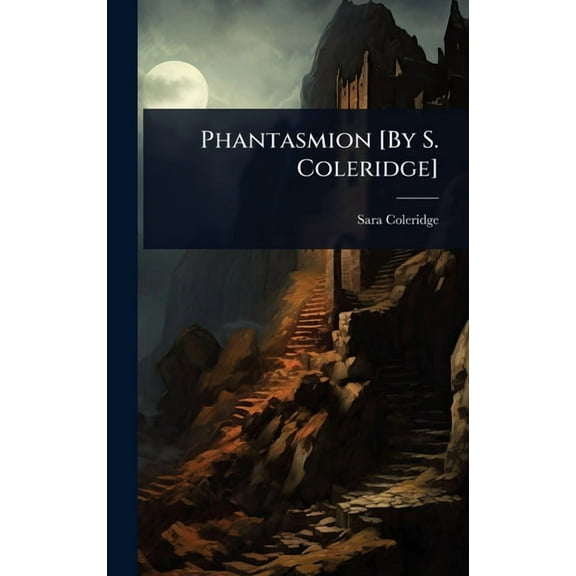Phantasmion [By S. Coleridge], (Hardcover)