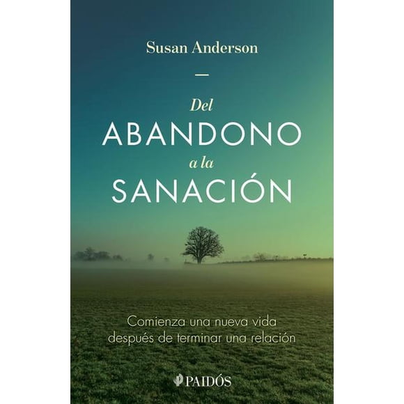 Del Abandono A La Sanación Paidos 9786075690544