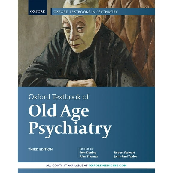 Oxford Textbooks in Psychiatry Oxford Textbook of Old Age Psychiatry, (Hardcover)
