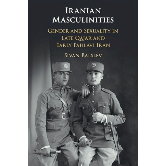 Iranian Masculinities, (Paperback)