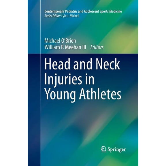 Contemporary Pediatric and Adolescent Sp Head and Neck Injuries in Young Athletes, (Paperback)