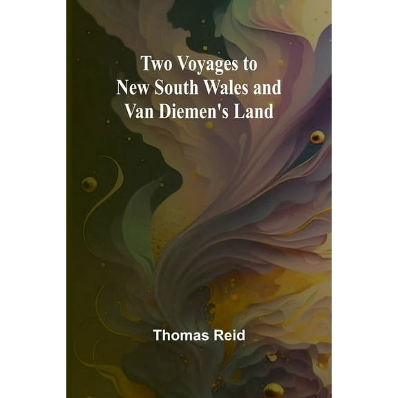 Two Voyages to New South Wales and Van Diemen's Land, (Paperback)