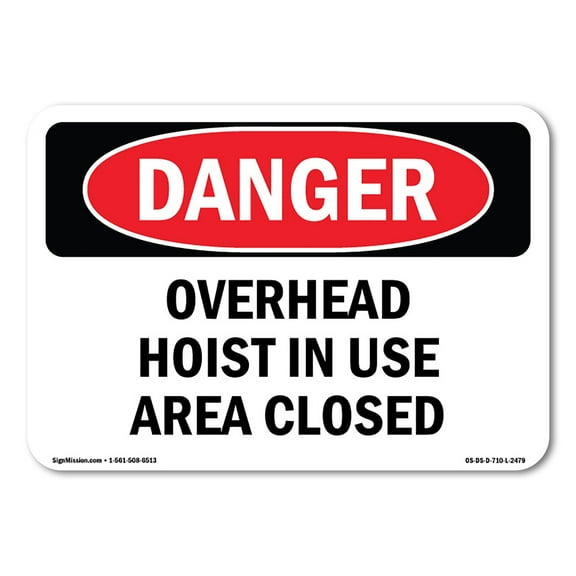 SignMission OS-DS-A-1218-L-2479 12 x 18 in. OSHA Danger Sign - Overhead Hoist in Use Area Closed