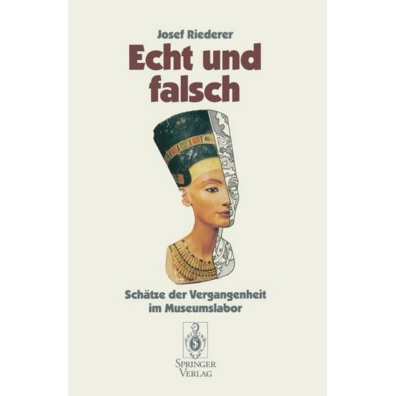 Echt Und Falsch: Schätze Der Vergangenheit Im Museumslabor, (Paperback)