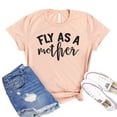 thumbnail image 1 of Fly As A Mother T-shirt Mom Life Shirt Women's Mama Tshirt Cool Mom Gift Expecting Shirts Mommy Top Mother's Day Tee, 1 of 3