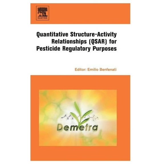 Quantitative Structure-Activity Relationships (QSAR) for Pesticide Regulatory Purposes, (Hardcover)