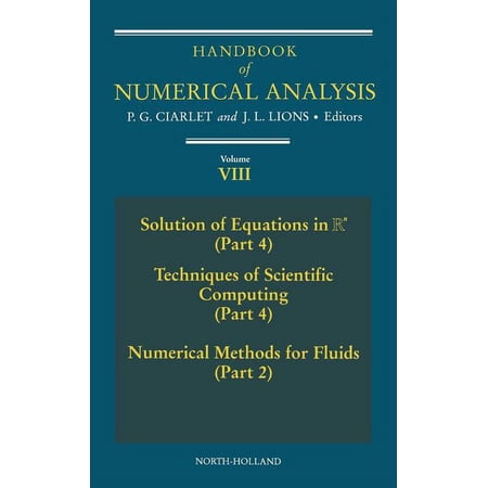 Handbook of Numerical Analysis Handbook of Numerical Analysis: Solution of Equations in RN (Part 4) Techniques of Scientific Computer (Part 4) Numeri Book 8 (Hardcover)