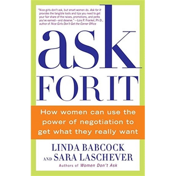 Pre-Owned Ask for It: How Women Can Use the Power of Negotiation to Get What They Really Want (Paperback) 0553384554 9780553384550
