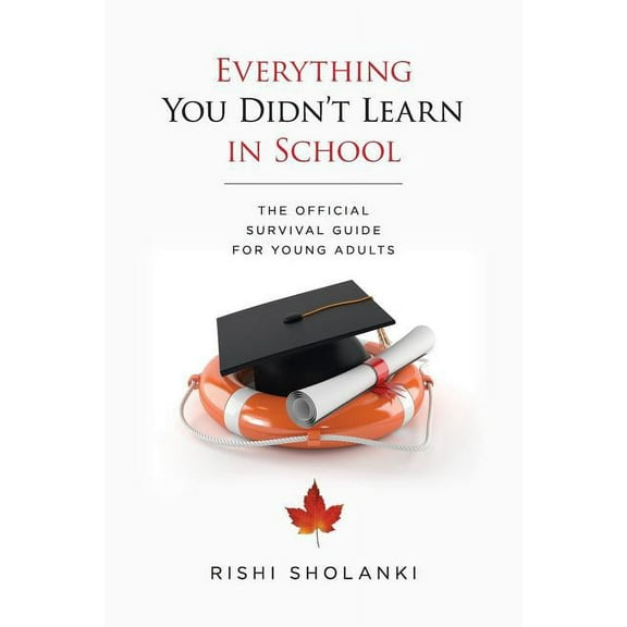 Everything You Didn't Learn in School: The Official Survival Guide for Young Adults, (Paperback)