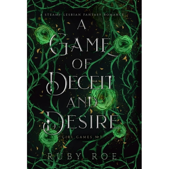 Girl Games A Game of Deceit and Desire: A Steamy Lesbian Fantasy Romance, Book 3, (Hardcover)