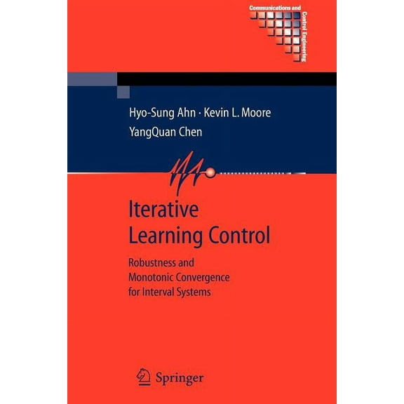 Communications and Control Engineering Iterative Learning Control: Robustness and Monotonic Convergence for Interval Systems, (Paperback)