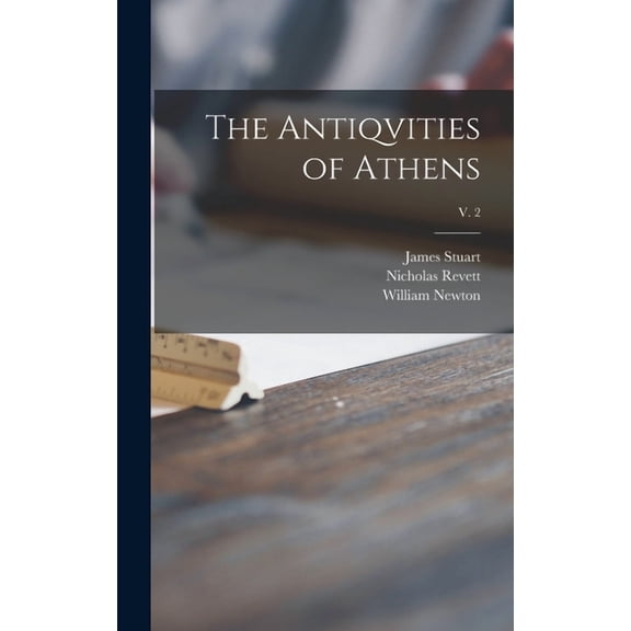 The Antiqvities of Athens; v. 2 (Hardcover)