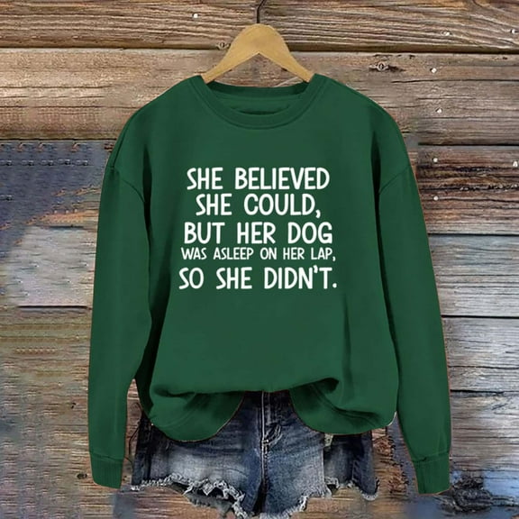 Baqcunre Crewneck Sweatshirts She Could But Her Dog Was Asleep On Her Lap Funny Saying Dog Mom Shirts(Army Green S-4XL),Womens Sweatshirt Womens Tops Valentine'S Day Shirts For Women