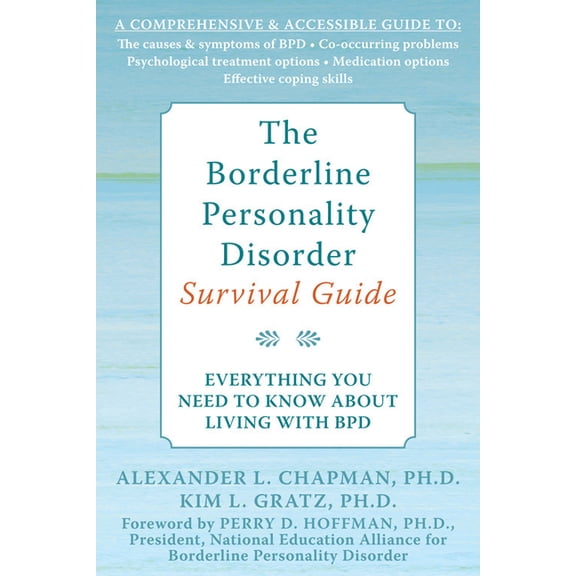 The Borderline Personality Disorder Survival Guide: Everything You Need to Know about Living with Bpd, (Paperback)