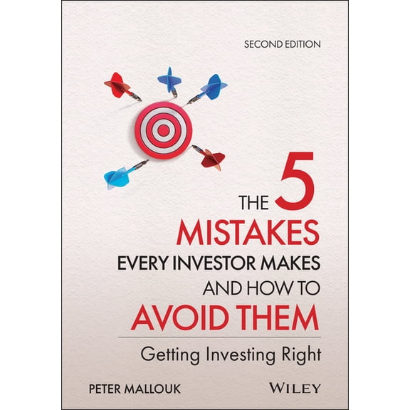 The 5 Mistakes Every Investor Makes and How to Avoid Them: Getting Investing Right, (Hardcover)
