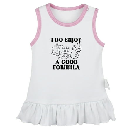 

I Do Enjoy A Good Formula Funny Dresses For Baby Newborn Babies Skirts Infant Princess Dress 0-24M Kids Graphic Clothes (White Sleeveless Dresses 6-12 Months)