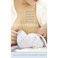 thumbnail image 1 of Pre-Owned Unbuttoned: Women Open Up about the Pleasures, Pains, and Politics of Breastfeeding (Paperback) 155832397X 9781558323971, 1 of 1