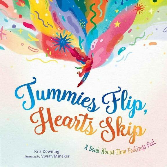 Tummies Flip, Hearts Skip: A Book about How Feelings Feel, (Hardcover)